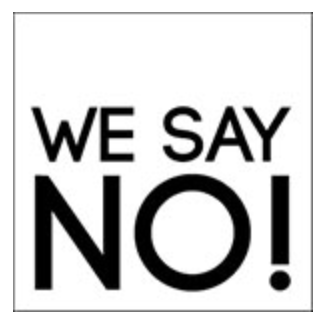 We say no!