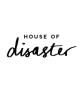 House of disaster